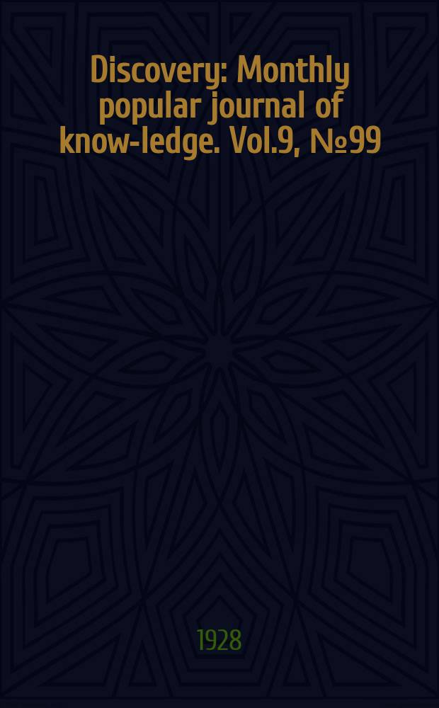 Discovery : Monthly popular journal of know-ledge. Vol.9, №99