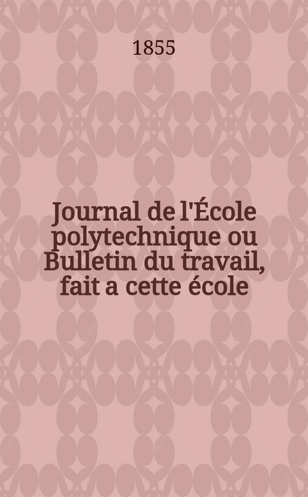 Journal de l'École polytechnique ou Bulletin du travail, fait a cette école : Publié par le Conseil d'instruction et administration de cet établissement. T.20, Cahier35