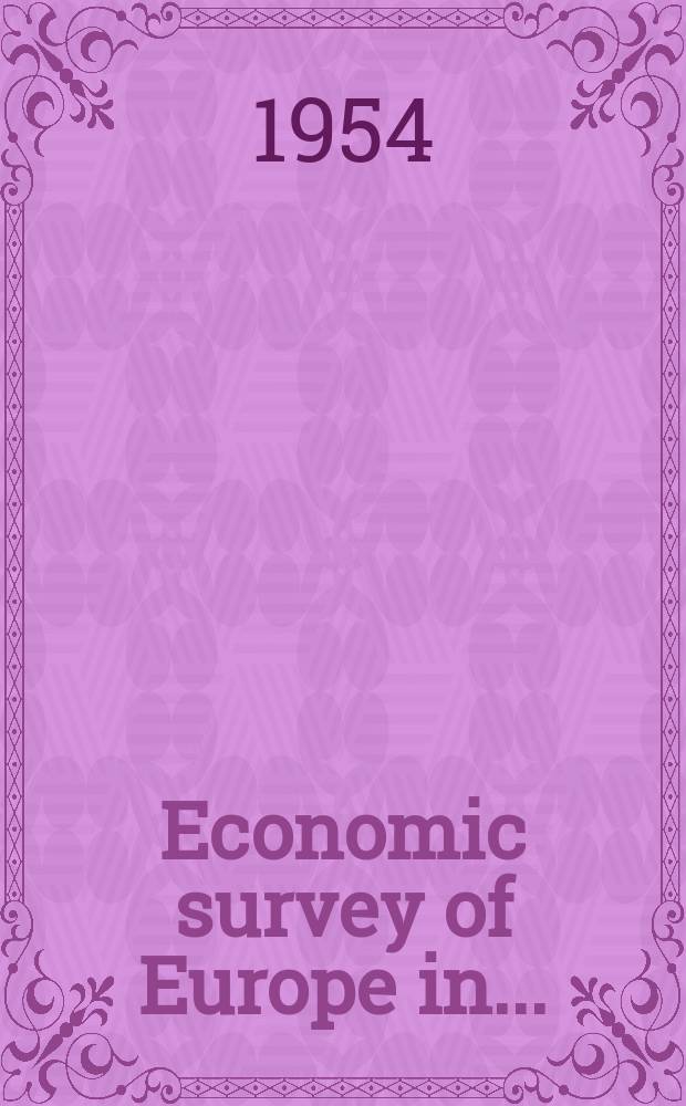 Economic survey of Europe in .. : Including a study of economic development in Sauthern Europe Prep. by the Research and planning division Economic commis. for Europe