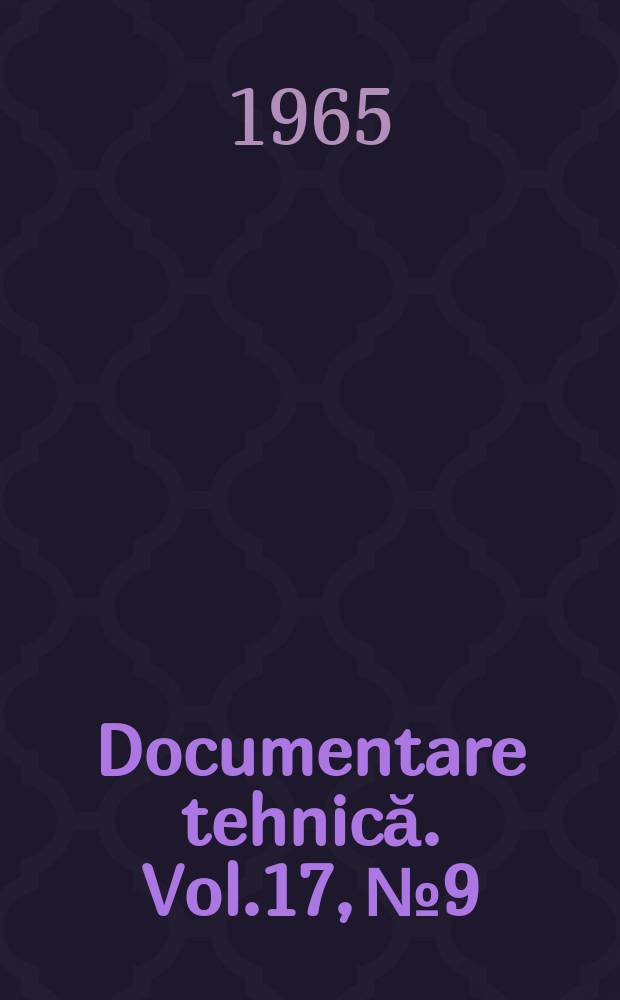 Documentare tehnică. Vol.17, №9
