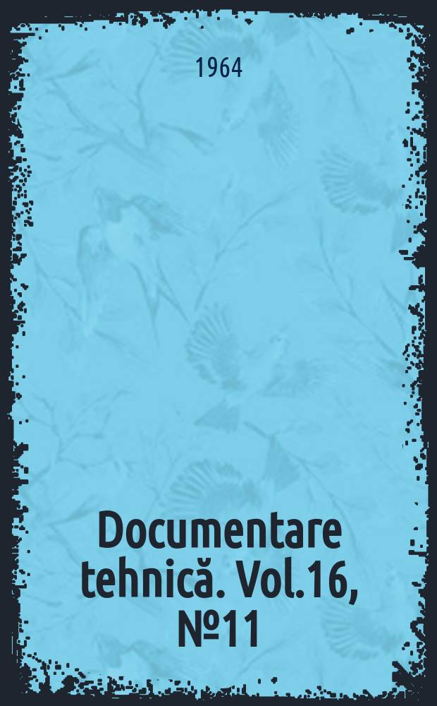 Documentare tehnică. Vol.16, №11