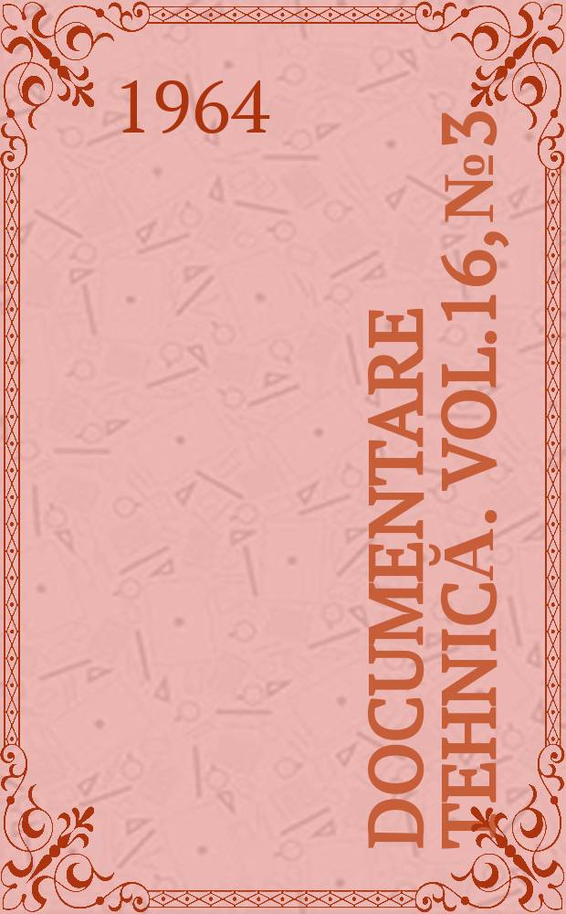 Documentare tehnică. Vol.16, №3