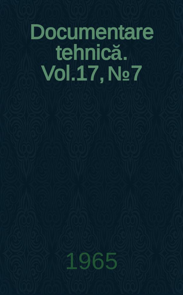 Documentare tehnică. Vol.17, №7
