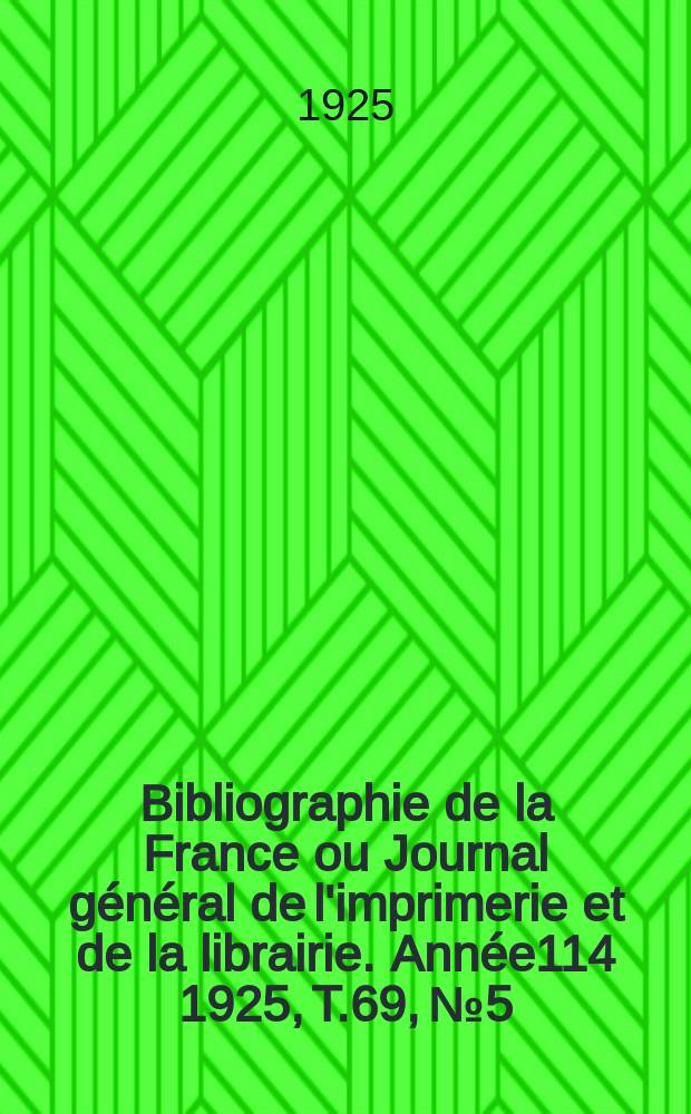 Bibliographie de la France ou Journal général de l'imprimerie et de la librairie. Année114 1925, T.69, №5