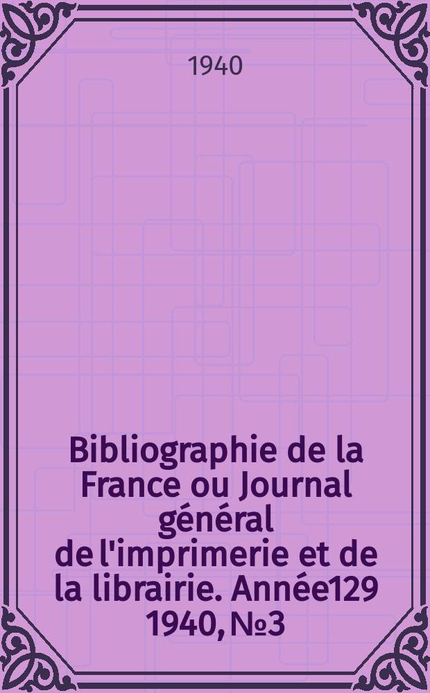 Bibliographie de la France ou Journal général de l'imprimerie et de la librairie. Année129 1940, №3