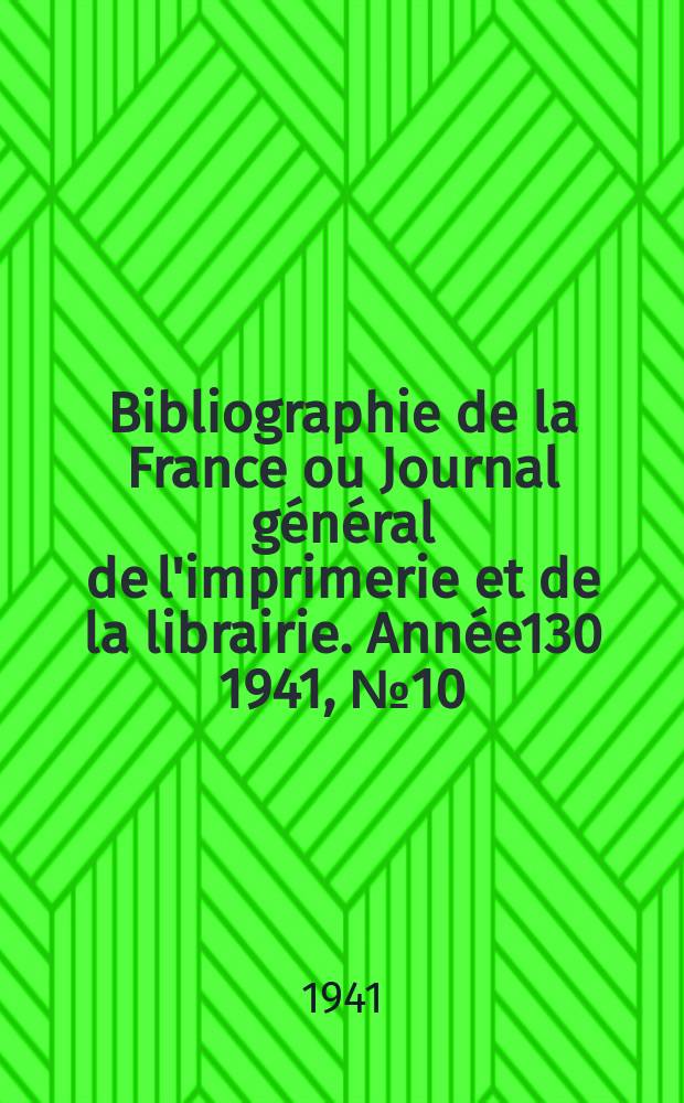 Bibliographie de la France ou Journal général de l'imprimerie et de la librairie. Année130 1941, №10