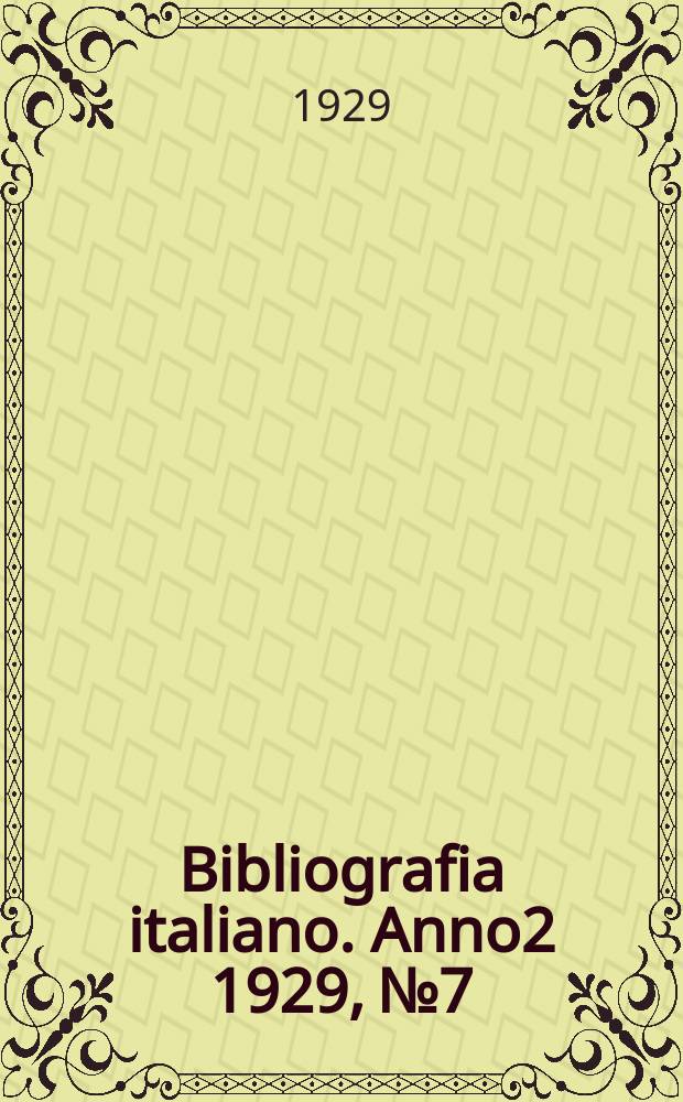Bibliografia italiano. [Anno2] 1929, №7