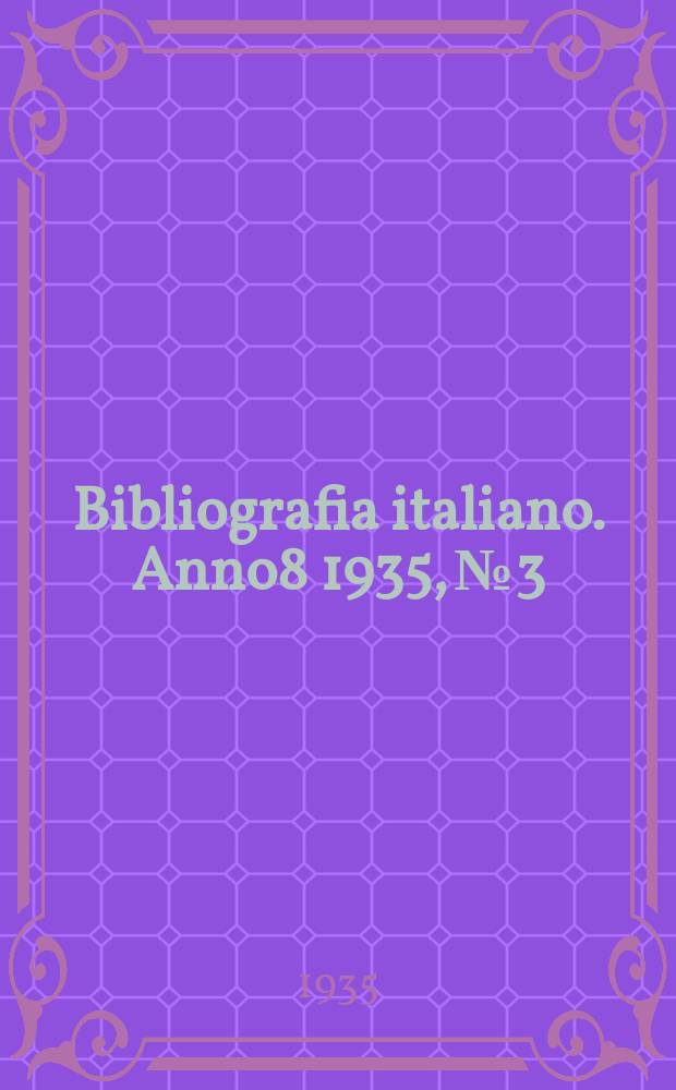 Bibliografia italiano. Anno8 1935, №3/4