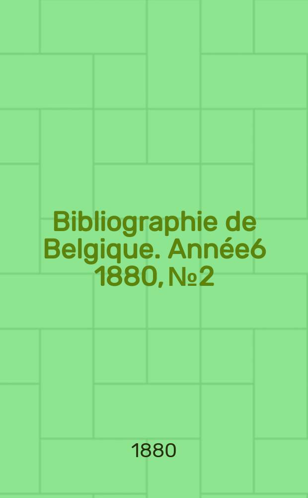 Bibliographie de Belgique. Année6 1880, №2