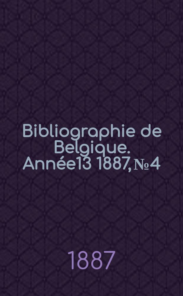 Bibliographie de Belgique. Année13 1887, №4