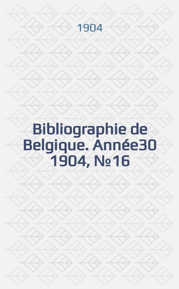Bibliographie de Belgique. Année30 1904, №16