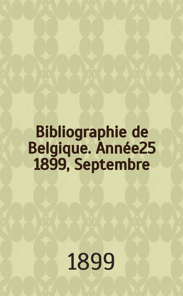 Bibliographie de Belgique. Année25 1899, Septembre