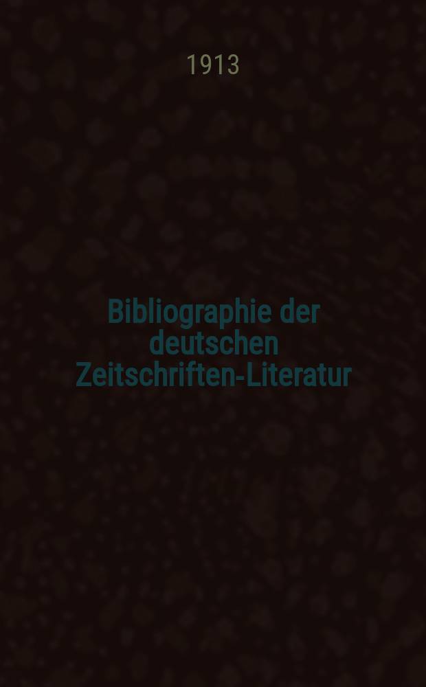 Bibliographie der deutschen Zeitschriften-Literatur : Alphabetisches nach Schlagworten sachlich geordnetes Verzeichnis, von... Aufsätzen, die während des Jahres in... zumeist wissenschaftlichen Zeitschriften deutscher Zunge erschienen sind. Bd.31, 1912