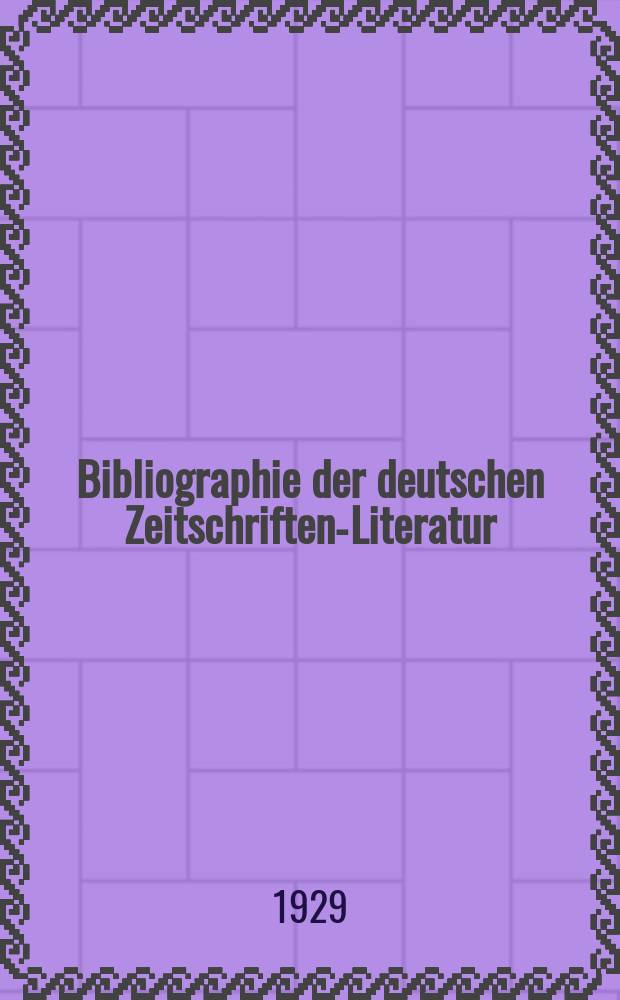 Bibliographie der deutschen Zeitschriften-Literatur : Alphabetisches nach Schlagworten sachlich geordnetes Verzeichnis, von... Aufsätzen, die während des Jahres in... zumeist wissenschaftlichen Zeitschriften deutscher Zunge erschienen sind. Bd.62, 1928