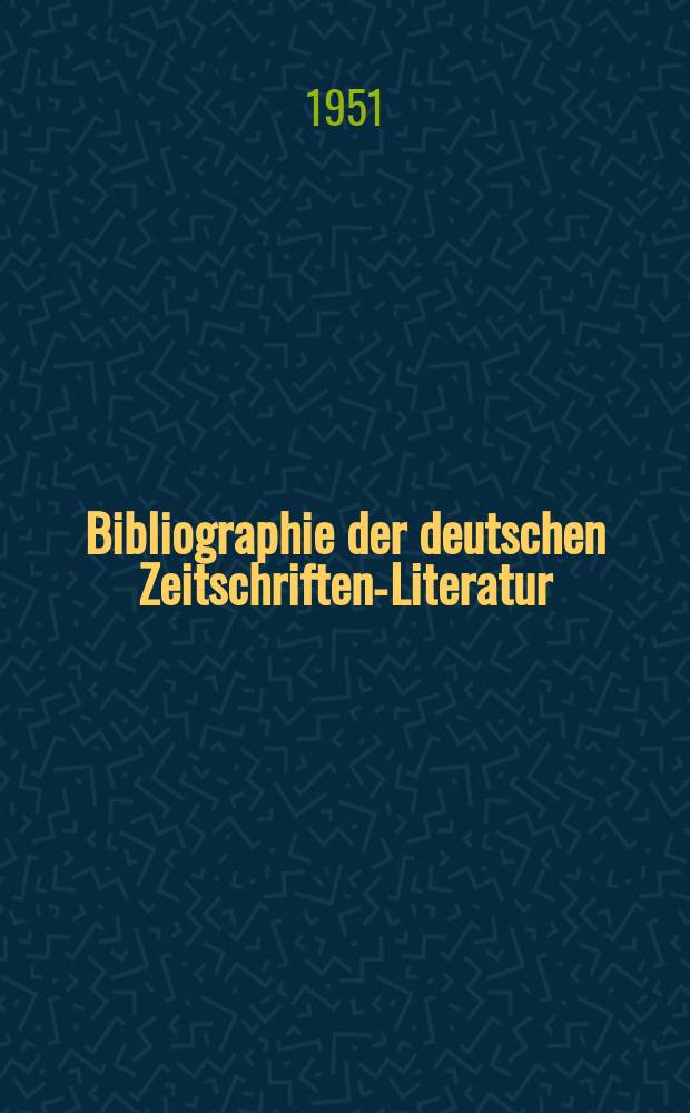 Bibliographie der deutschen Zeitschriften-Literatur : Alphabetisches nach Schlagworten sachlich geordnetes Verzeichnis, von... Aufsätzen, die während des Jahres in... zumeist wissenschaftlichen Zeitschriften deutscher Zunge erschienen sind. Bd.101 1950, Lfg.10