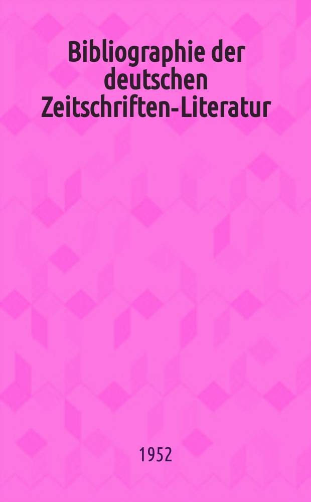 Bibliographie der deutschen Zeitschriften-Literatur : Alphabetisches nach Schlagworten sachlich geordnetes Verzeichnis, von... Aufs&auml;tzen, die w&auml;hrend des Jahres in... zumeist wissenschaftlichen Zeitschriften deutscher Zunge erschienen sind. Bd.102 1951, Lfg.10