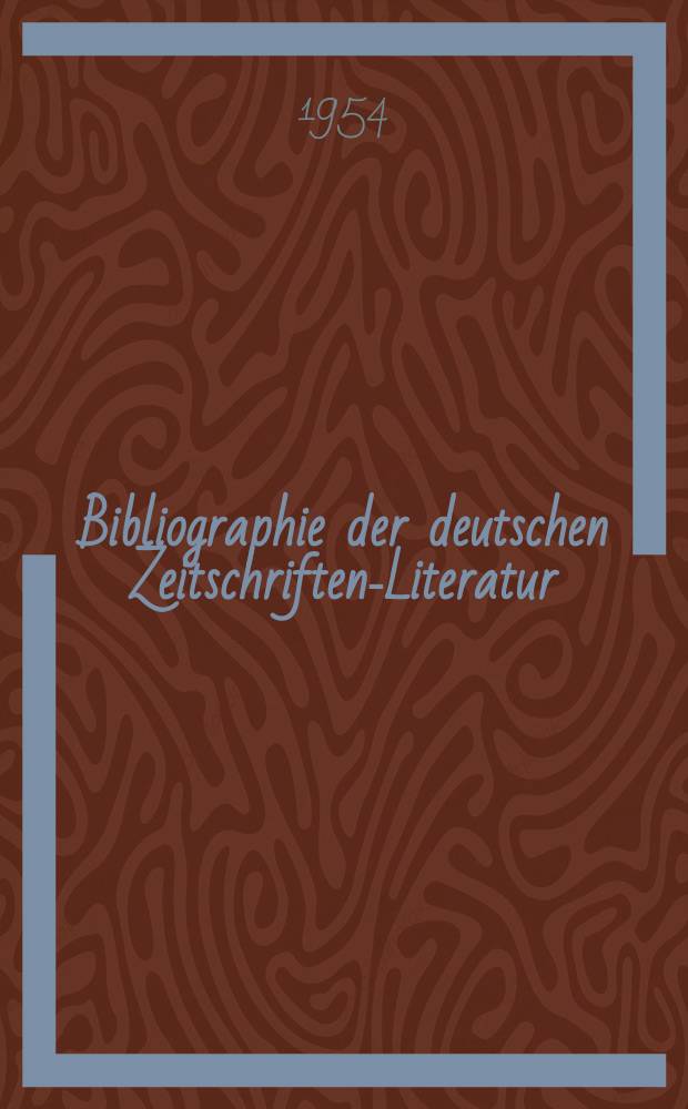 Bibliographie der deutschen Zeitschriften-Literatur : Alphabetisches nach Schlagworten sachlich geordnetes Verzeichnis, von... Aufsätzen, die während des Jahres in... zumeist wissenschaftlichen Zeitschriften deutscher Zunge erschienen sind. Bd.107 1953, Lfg.3