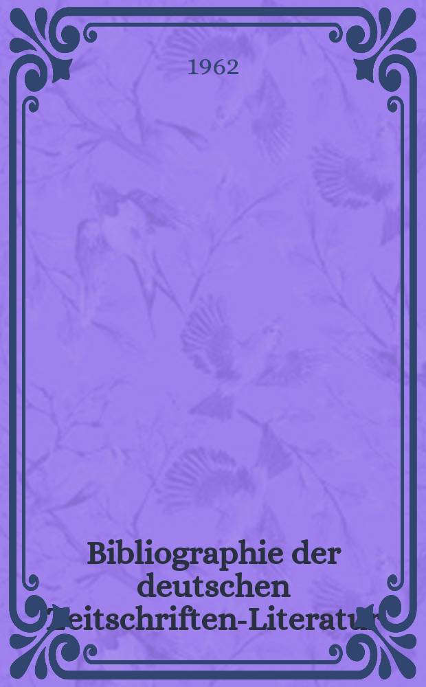 Bibliographie der deutschen Zeitschriften-Literatur : Alphabetisches nach Schlagworten sachlich geordnetes Verzeichnis, von... Aufs&auml;tzen, die w&auml;hrend des Jahres in... zumeist wissenschaftlichen Zeitschriften deutscher Zunge erschienen sind. Bd.122 1961, Lfg.16