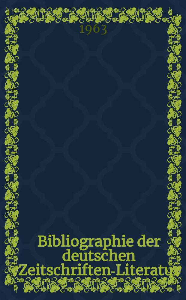 Bibliographie der deutschen Zeitschriften-Literatur : Alphabetisches nach Schlagworten sachlich geordnetes Verzeichnis, von... Aufs&auml;tzen, die w&auml;hrend des Jahres in... zumeist wissenschaftlichen Zeitschriften deutscher Zunge erschienen sind. Bd.125 1962, Lfg.3