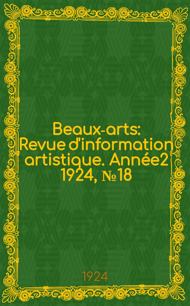 Beaux-arts : Revue d'information artistique. Ann&eacute;e2 1924, №18