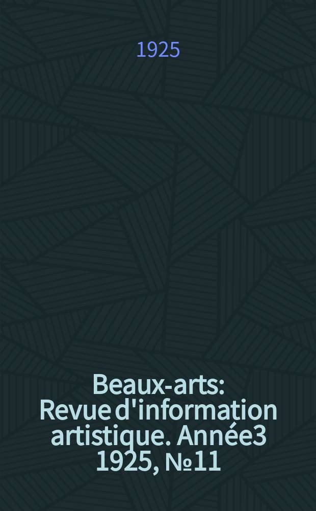 Beaux-arts : Revue d'information artistique. Année3 1925, №11
