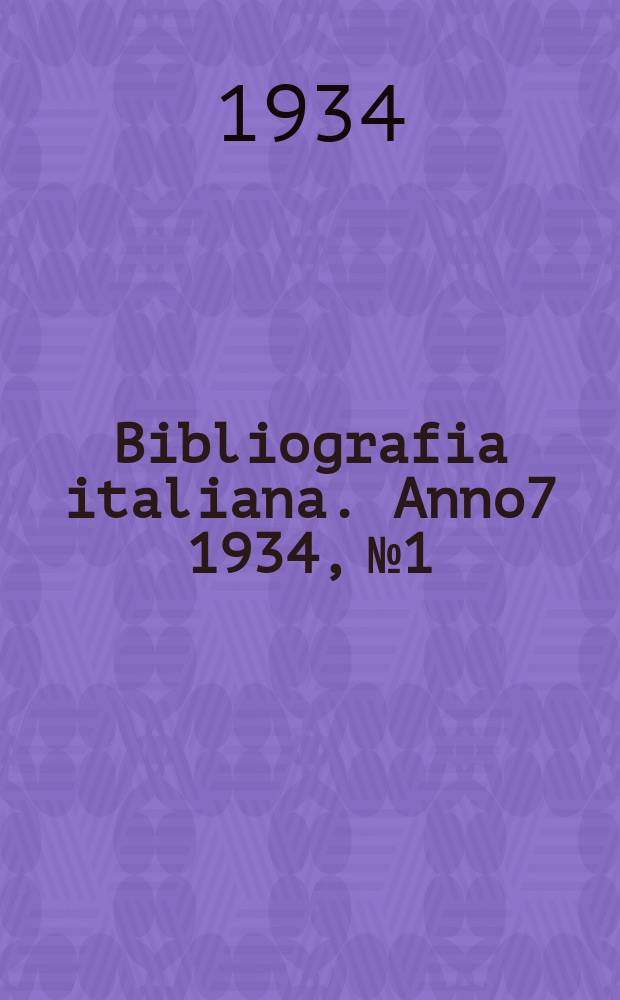 Bibliografia italiana. Anno7 1934, №1/2