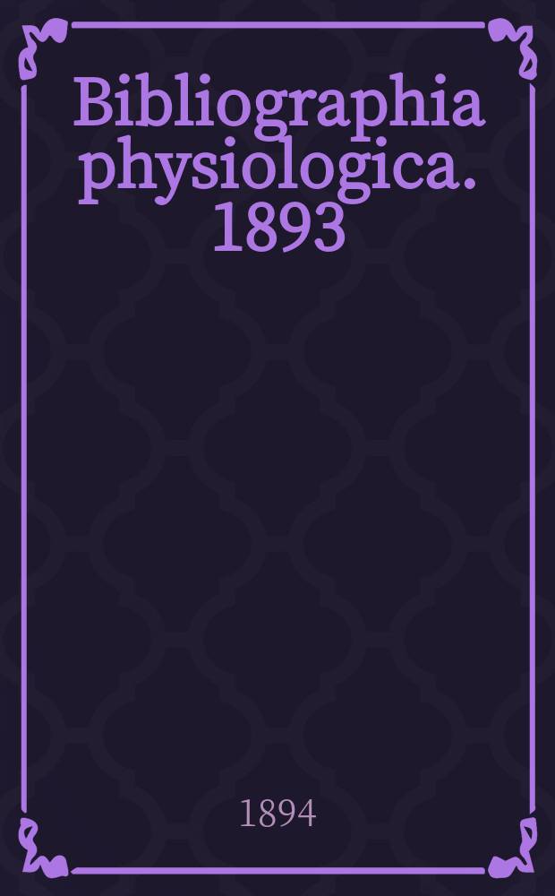 Bibliographia physiologica. 1893/1894