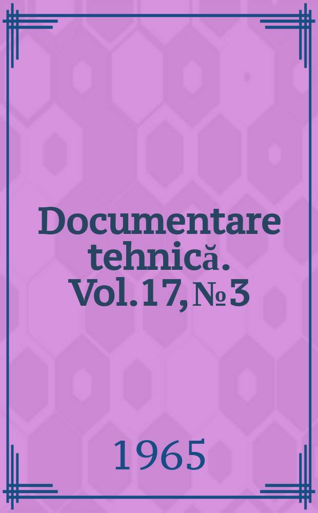 Documentare tehnică. Vol.17, №3