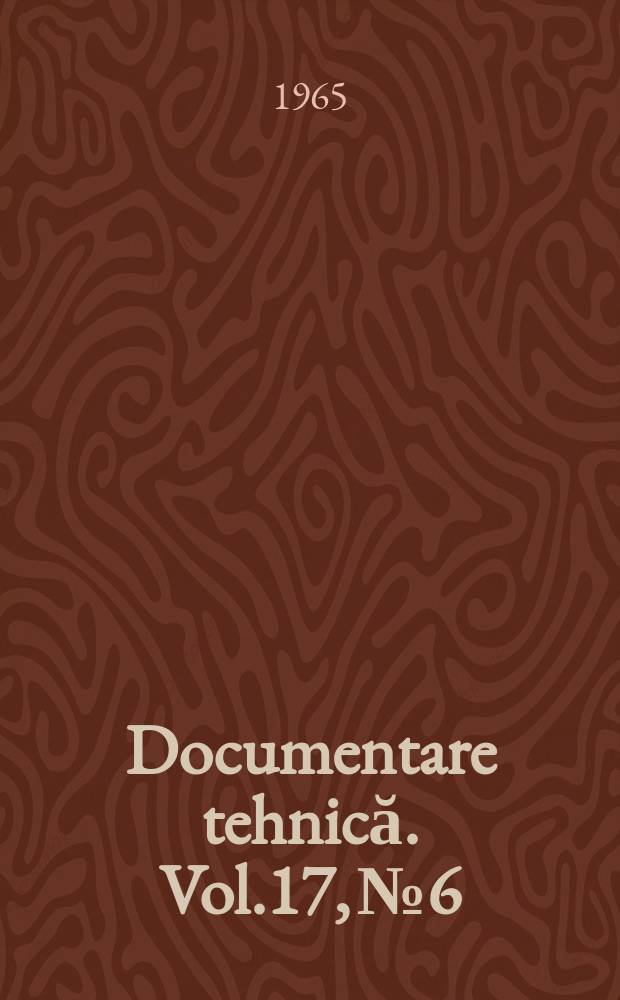Documentare tehnică. Vol.17, №6