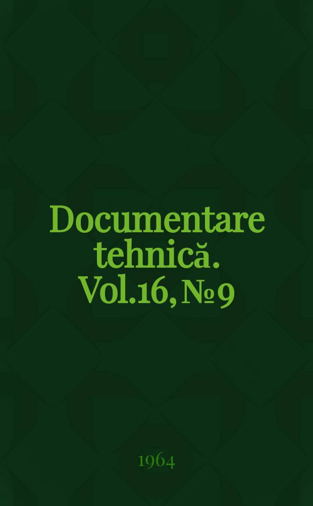Documentare tehnică. Vol.16, №9