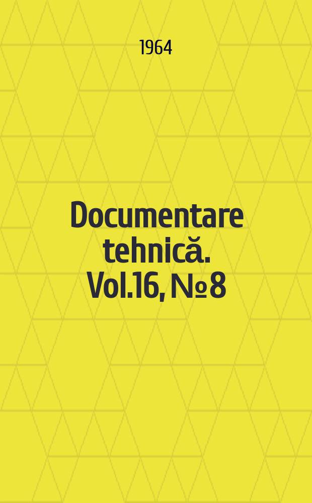 Documentare tehnică. Vol.16, №8