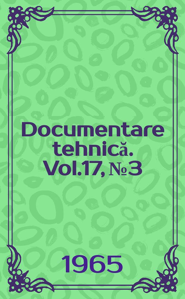 Documentare tehnică. Vol.17, №3