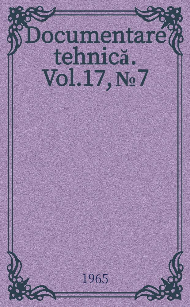 Documentare tehnică. Vol.17, №7
