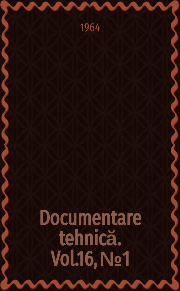 Documentare tehnică. Vol.16, №1