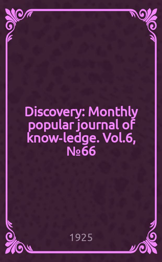 Discovery : Monthly popular journal of know-ledge. Vol.6, №66