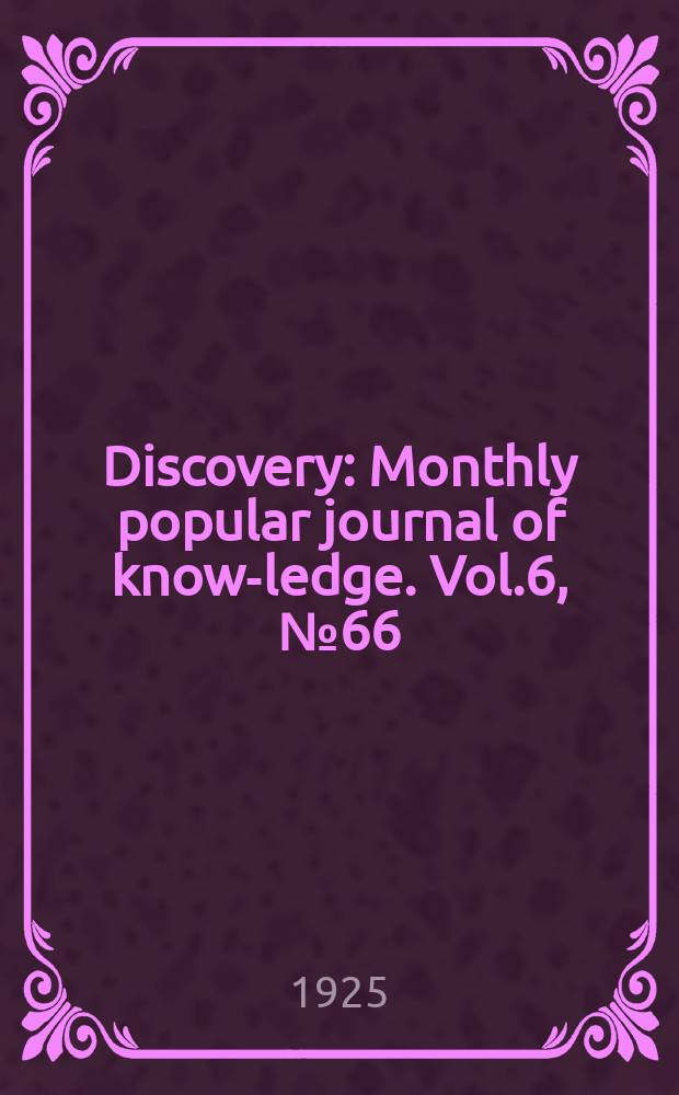 Discovery : Monthly popular journal of know-ledge. Vol.6, №66