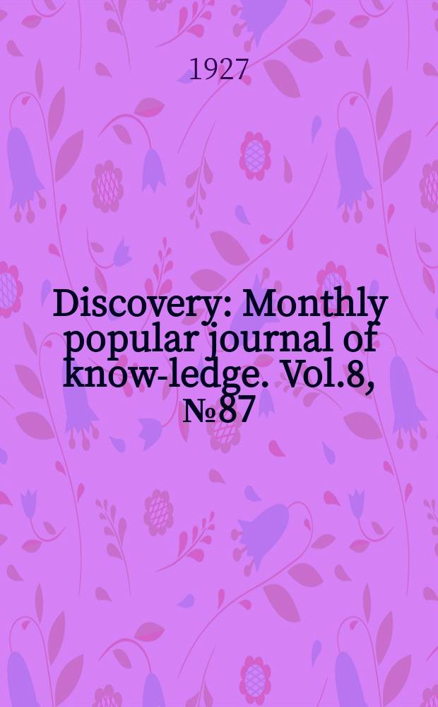 Discovery : Monthly popular journal of know-ledge. Vol.8, №87