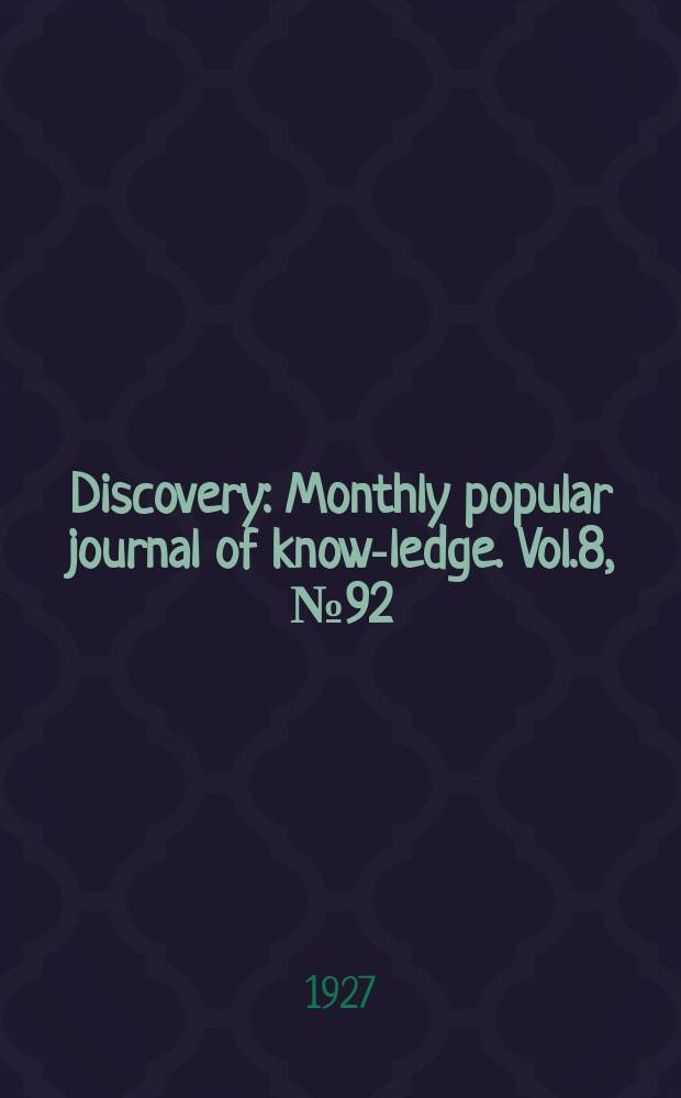 Discovery : Monthly popular journal of know-ledge. Vol.8, №92