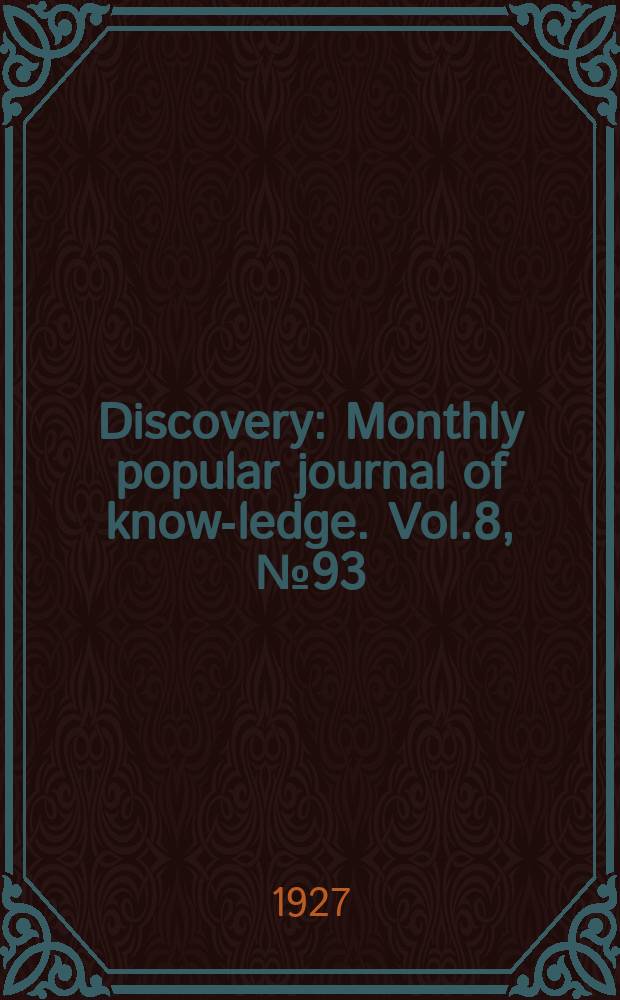 Discovery : Monthly popular journal of know-ledge. Vol.8, №93