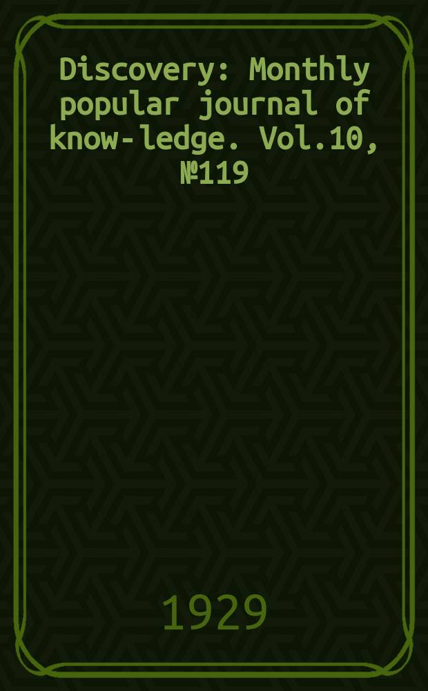 Discovery : Monthly popular journal of know-ledge. Vol.10, №119