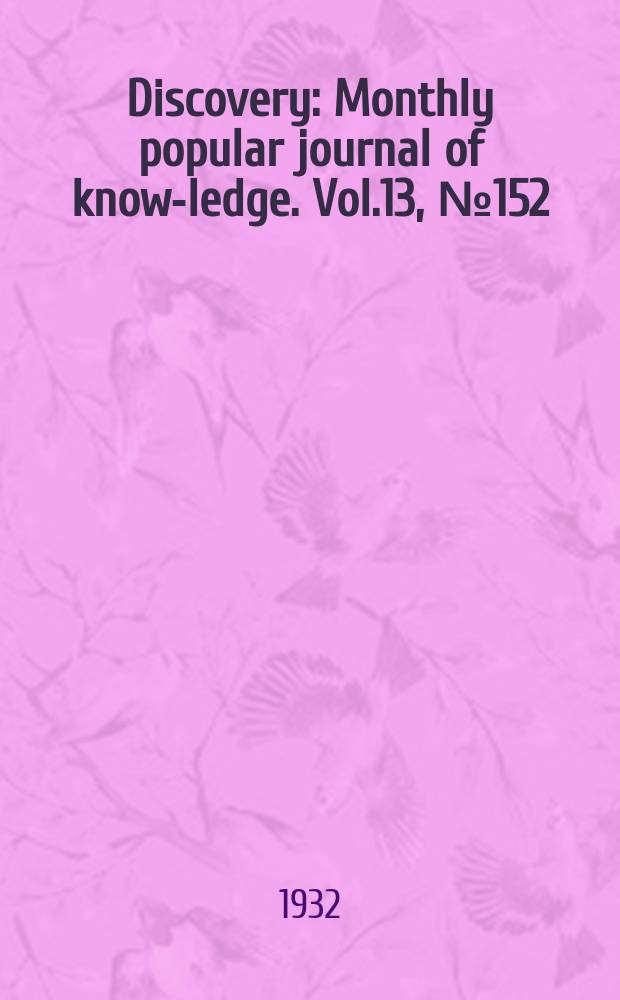 Discovery : Monthly popular journal of know-ledge. Vol.13, №152