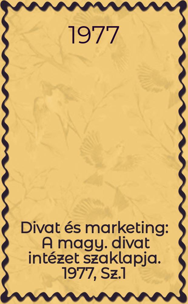 Divat és marketing : A magy. divat intézet szaklapja. 1977, Sz.1