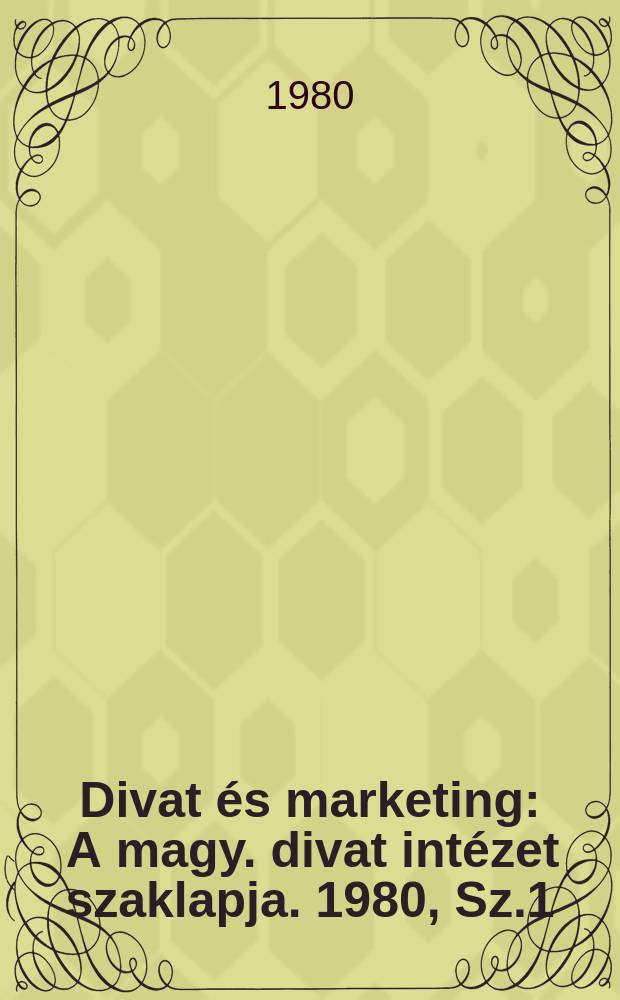 Divat és marketing : A magy. divat intézet szaklapja. 1980, Sz.1