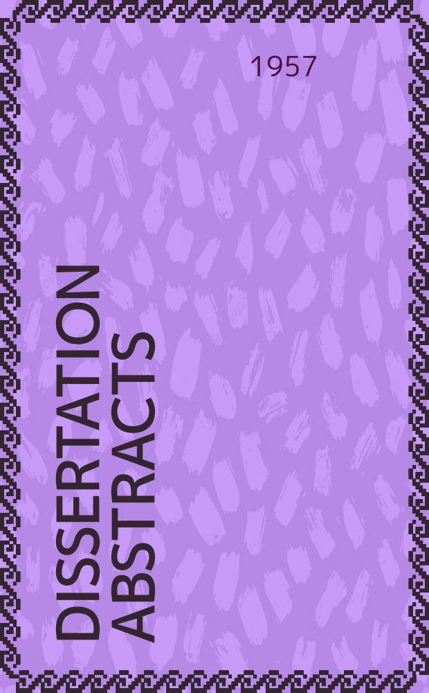 Dissertation abstracts : Abstracts of dissertations and monographs in microform. Vol.17, №6