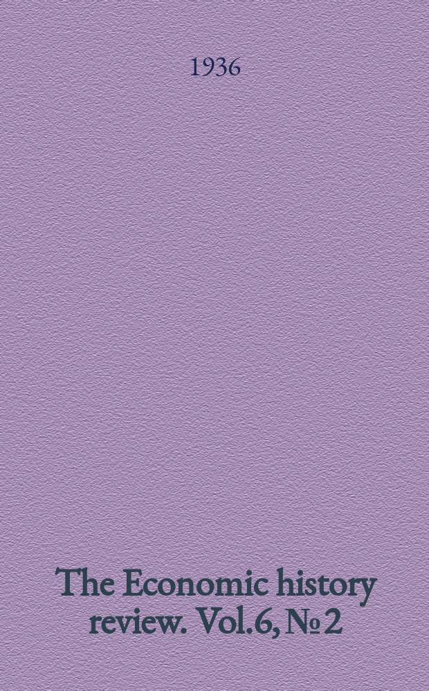 The Economic history review. Vol.6, №2