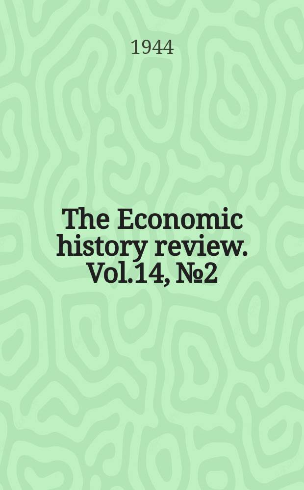 The Economic history review. Vol.14, №2