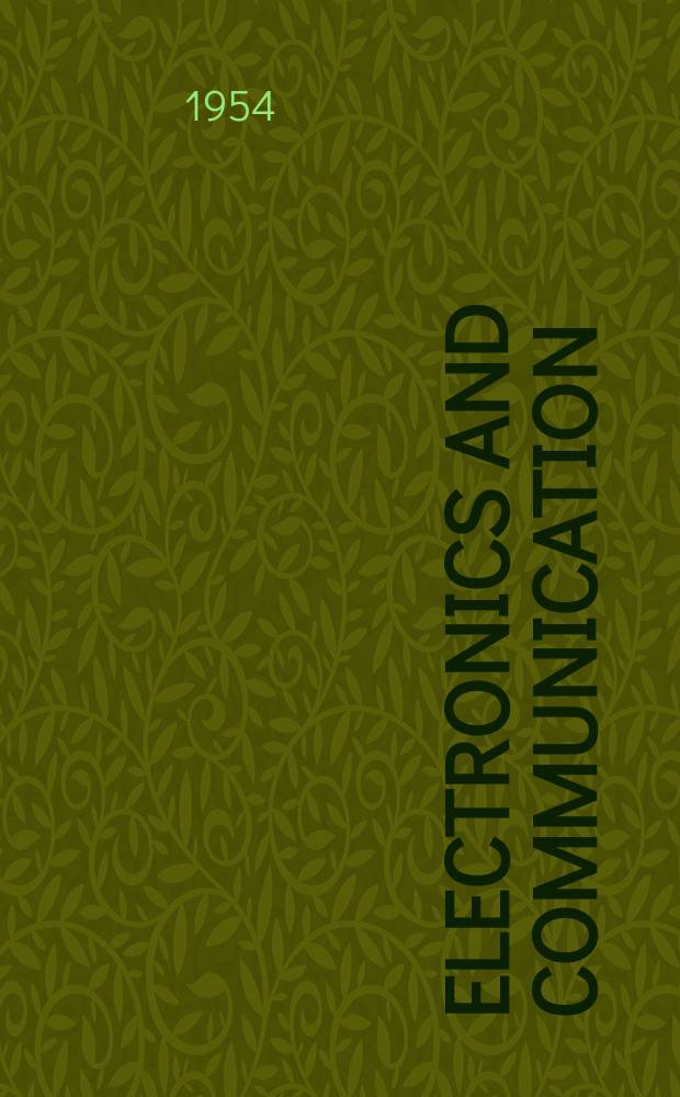 Electronics and communication : The only Canadian journal devoted specifically to the applications of communications and electronics. Vol.1, №4