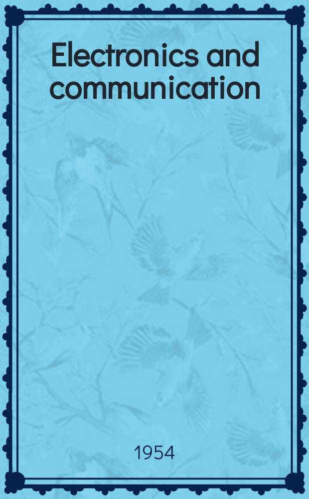 Electronics and communication : The only Canadian journal devoted specifically to the applications of communications and electronics. Vol.2, №3