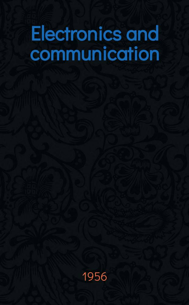 Electronics and communication : The only Canadian journal devoted specifically to the applications of communications and electronics. Vol.4, №3
