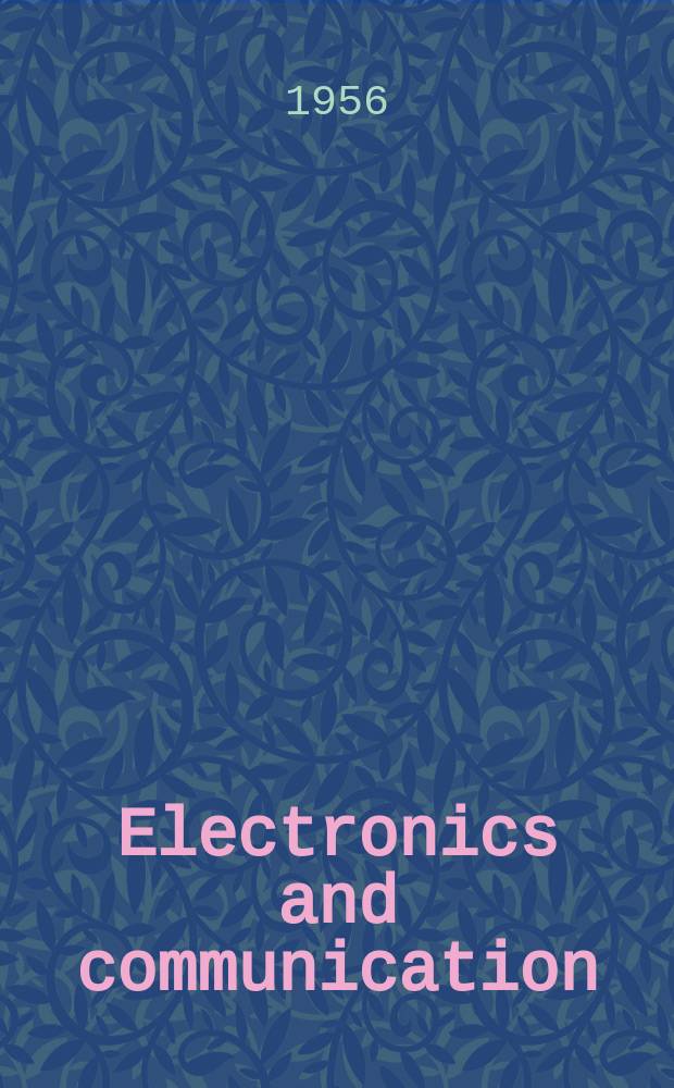 Electronics and communication : The only Canadian journal devoted specifically to the applications of communications and electronics. Vol.4, №11